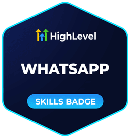 WhatsApp Integration HighLevel WhatsApp Integration skills badge